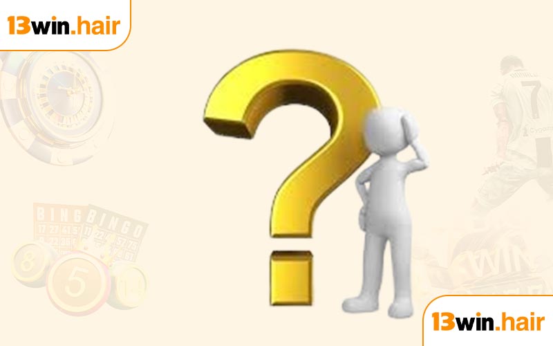 FAQ - 13WIN và những câu hỏi thường gặp