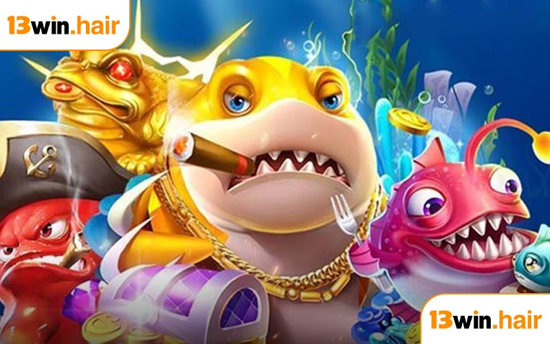 Những siêu phẩm mới nhất tại Bắn Cá 13win