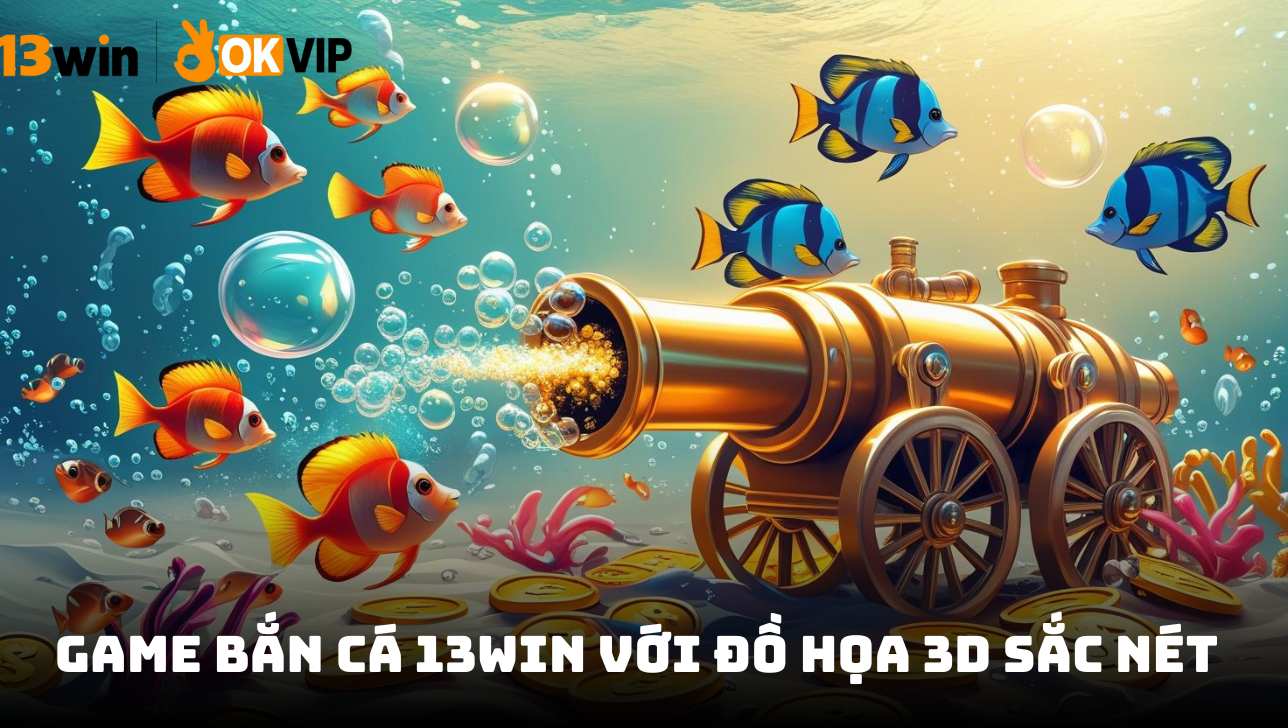 Giao diện các game bắn cá tại 13WIN đều đẹp mắt